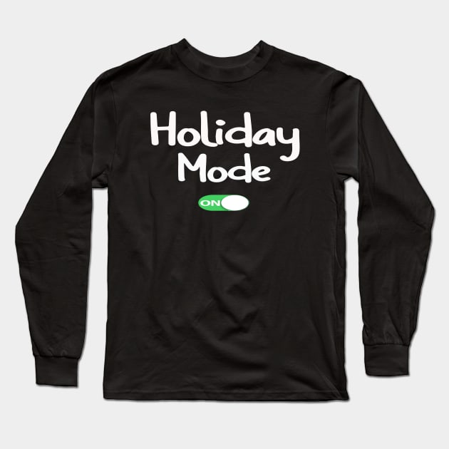 holiday mode t-shirt Long Sleeve T-Shirt by cloud